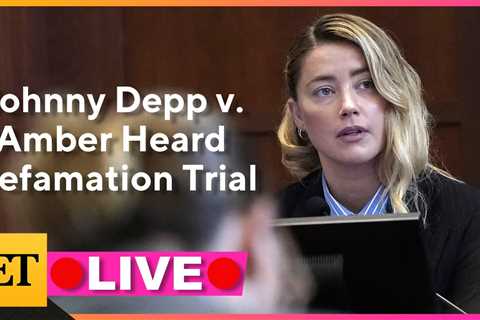 WATCH LIVE: Amber Heard Testifies In Johnny Depp Defamation Trial