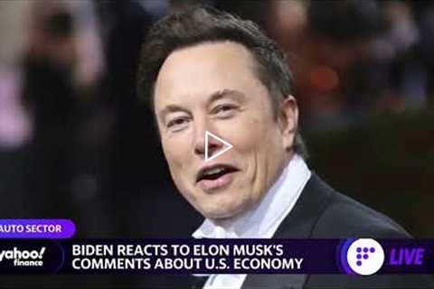 President Biden reacts to Elon Musk's comments about the U.S. economy