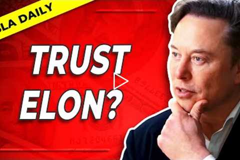 Should Tesla Investors Still Trust Elon Musk?