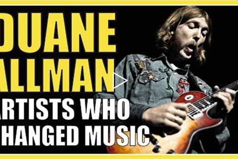 Duane Allman: Artists Who Changed Music