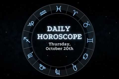 Your Daily Horoscope: October 20, 2022