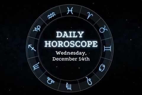 Your Daily Horoscope: December 14, 2022
