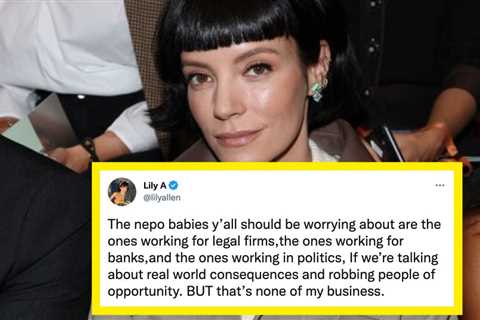 Nepo Baby, Lily Allen, Says Celebrity Nepotism Isn't The Type Of Nepotism People Should Be Worried..