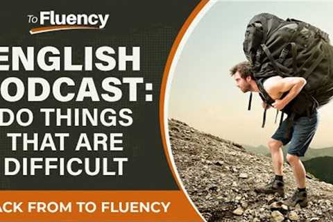 LEARN ENGLISH PODCAST: YOU MUST DO THIS TO IMPROVE FAST (+ BEST METHOD)