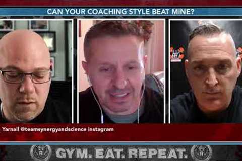 Gym. Eat. Repeat. The Podcast: EP #4 Can your coaching style beat mine?