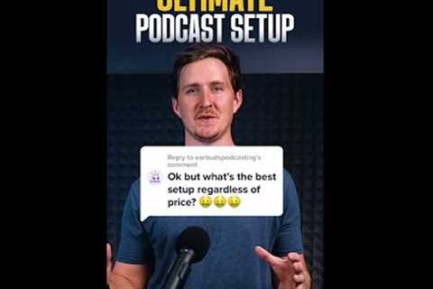 Ultimate Podcast Setup