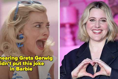 There's One Really Funny Joke Greta Gerwig Tried To Get Into Barbie, And I'm Distraught It Didn't..