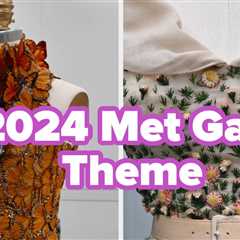 Here's What The New Met Gala Theme Actually Means, Because It's A Bit Confusing