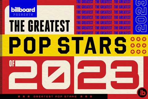 Billboard’s Greatest Pop Stars of 2023: Introduction & Honorable Mentions (Staff List)