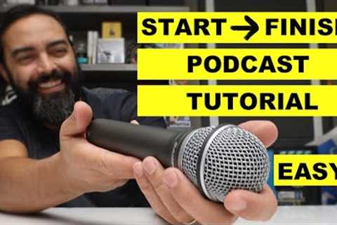 How to Start a Podcast - Beginner Podcasting Tutorial