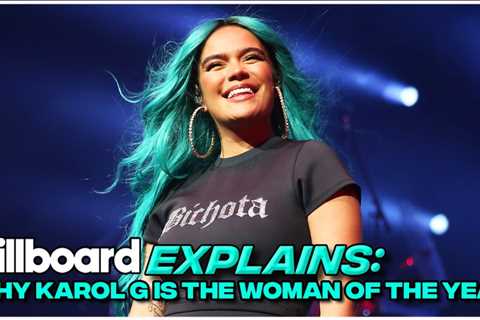 Billboard Explains: Why Karol G Is the Woman of the Year