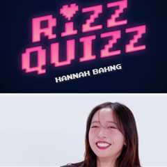 Hannah Bahng Finds Out Just How Much Rizz She Has