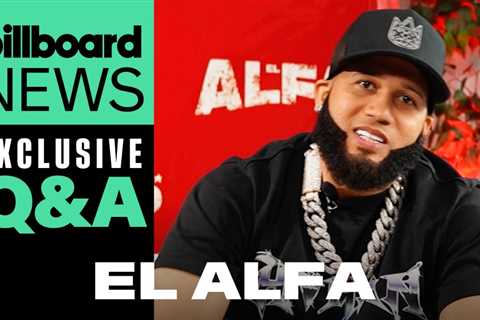 El Alfa Talks Viral ‘ESTE’ Song & His ‘El Mejor del Planeta’ Tour | Billboard News