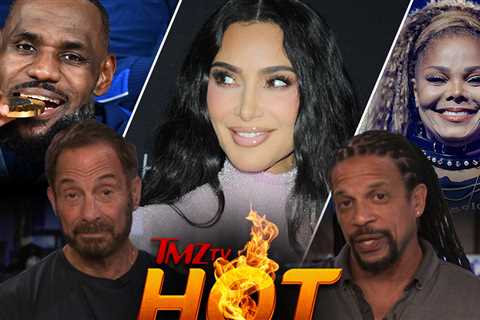 TMZ TV Hot Takes: Janet Jackson, Kim Kardashian, LeBron James