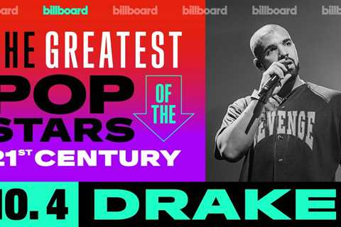 Drake Makes No. 4 on Billboard’s List of 25 Greatest Pop Stars of the 21st Century | Billboard News