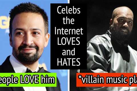 13 Celebs Who Seem Universally Loved, And 13 Who Seem Pretty Hated
