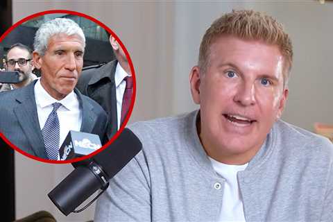 Todd Chrisley Says He Threatened College Scam Ringleader Rick Singer in Prison