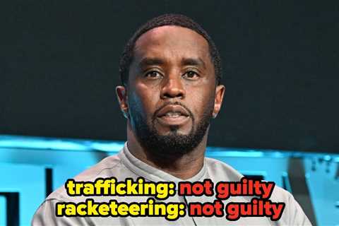 Here's Why Diddy Was Found Not Guilty On A Bunch Of Charges, According To An Expert