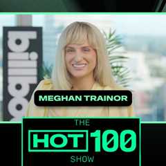 Sombr’s ‘Back to Friends’ Breaks Into Top 10 & Meghan Trainor Talks ‘STILL DON’T CARE’ | Hot..