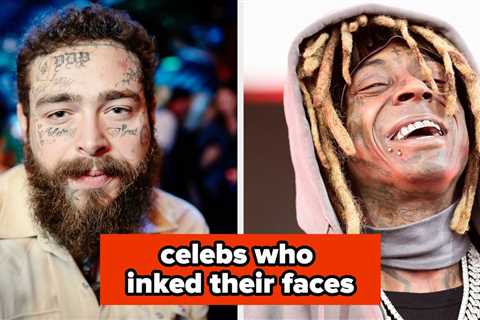 19 Celebs With 1, 2, Or A LOT Of Face Tattoos