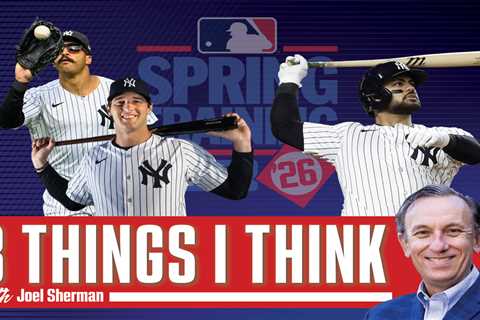 Joel Sherman’s 3 Things I Think: The tales of three Yankees outfielders