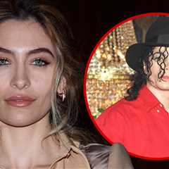 Paris Jackson Asking For Extra $463K in Battle With Late Dad’s Estate