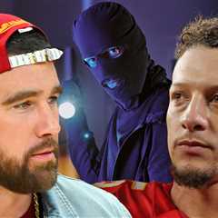 Travis Kelce, Patrick Mahomes Alleged Burglars Arrested