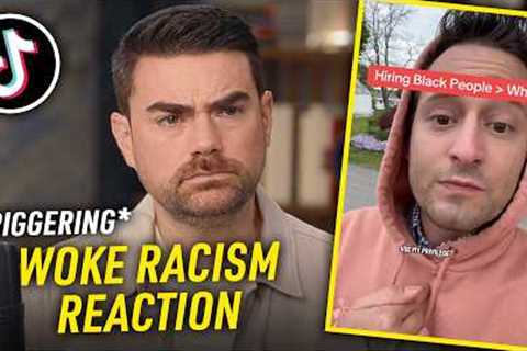 Ben Shapiro Reacts To Woke TikToks: Racism Edition!