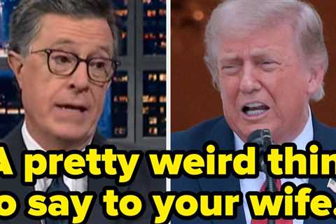 Donald Trump's 1 Comment About Melania Was So Baffling, Stephen Colbert Could Just Not Hold Back