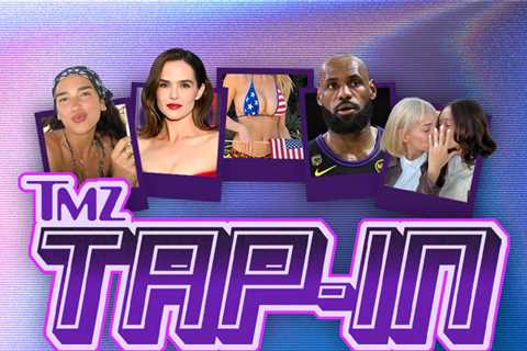 Tap-In: Unleash Dua Lipa's Hot Girl Summer, Zoey Deutch, LeBron James