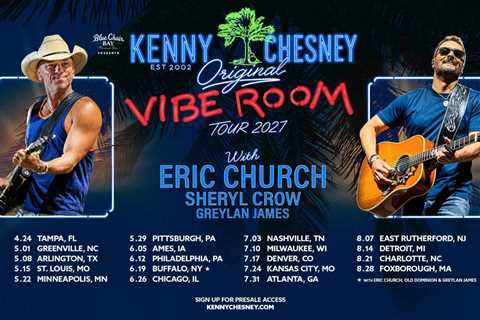 Kenny Chesney Sets 2027 Stadium Tour With Eric Church, Sheryl Crow & Greylan James: ‘I Don’t Think..